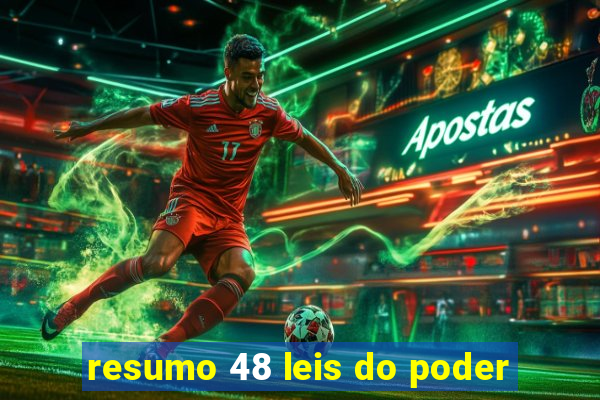 resumo 48 leis do poder